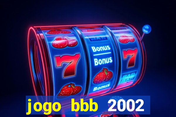 jogo bbb 2002 download android